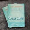 Calm Cure by Sandy C. Newbigging